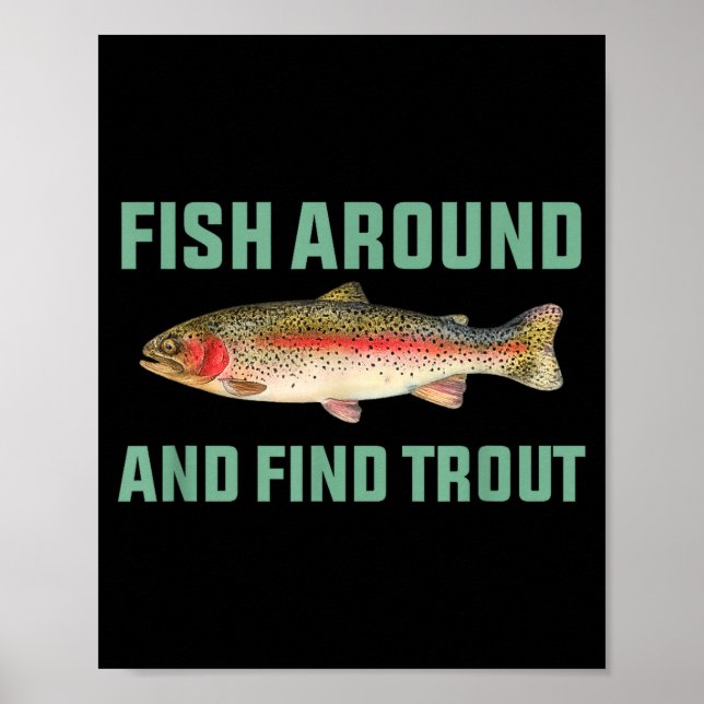 Affiche Fish Around And Find Trout Funny Fishing Pun  (Devant)