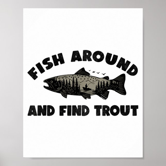 Affiche Fish Around Find Trout, Funny Fisherman Fishing Jo (Devant)