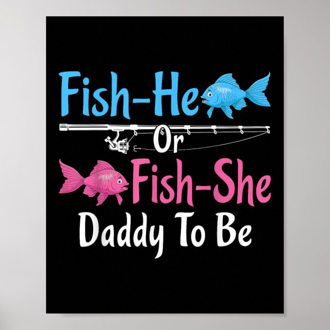 Affiche Fish-he Or Fish-she Daddy To Be Gender Reveal Baby (Devant)
