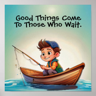 Affiche Fishing Quote - good things come to those who wait