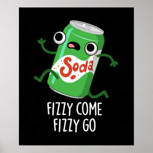 Affiche Fizzy Come Fizzy Go Funny Soda Pop Pun Dark BG