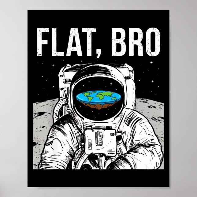 Affiche Flat Bro, Funny Flat Earth Society Astronaut In Sp (Devant)