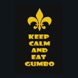 Affiche Fleur de Lis Conserver Calme Manger Gumbo Black Go<br><div class="desc">Cette affiche Fleur de Lis Keep Calm and Eat Gumbo met une touche Louisiane sur l'ancien dicton "Keep Calm and Carry On". Gold Fleur de Lis et Texte sur un arrière - plan noir. Disponible en plusieurs tailles.</div>