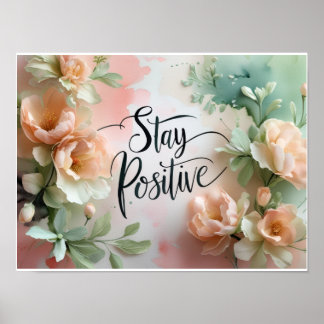 Affiche Fleurs aquarelles inspirantes "Restez positif"
