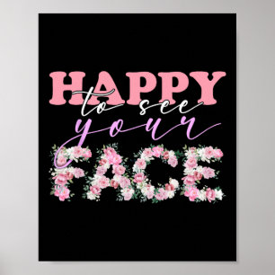 Affiche Fleurs Heureux de voir votre visage Retour à l'éco