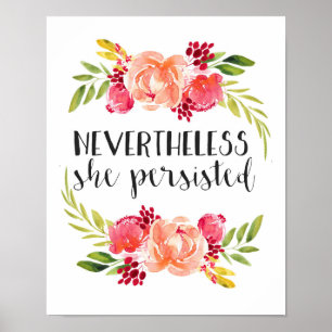 Affiche Floral Nevertheless She Persisted