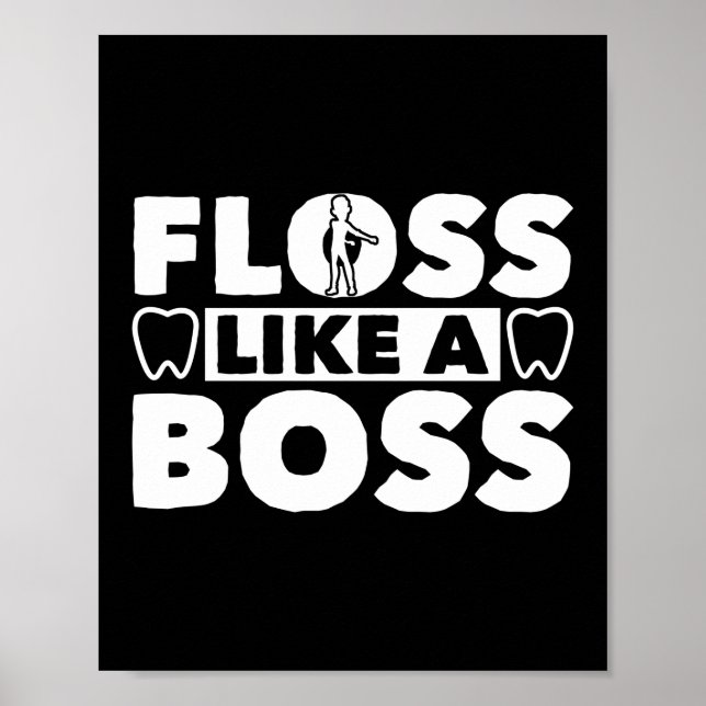 Affiche Floss Comme Un Boss Dentiste Adjoint Dentaire Dent (Devant)