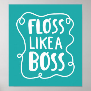 Affiche Floss Comme Un Boss   Phrase dentaire