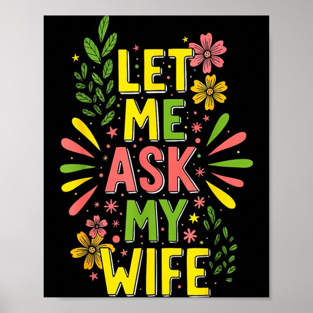 Affiche Flower Let Me Ask My Wife She Said  (Devant)