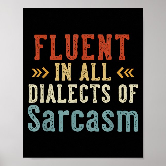 Affiche Fluent In All Dialects Of Sarcasm Retro Style  (Devant)