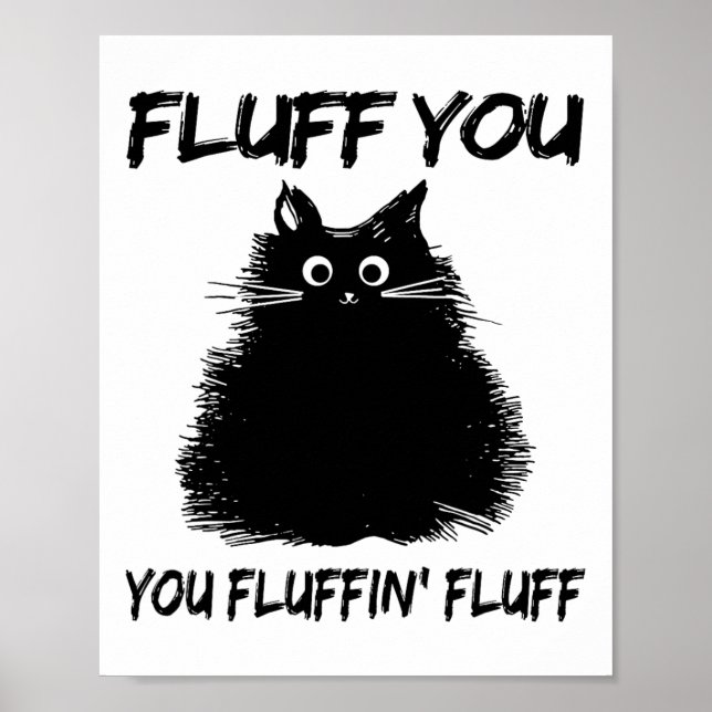Affiche Fluff You Fluffin' Fluff Shirt Drôle Chat Kitte (Devant)
