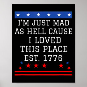 Affiche Folle de colère parce que j'aime cet endroit 1776
