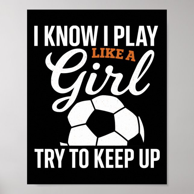 Affiche Footballeuse en bas âge Je sais que je joue comme  (Devant)