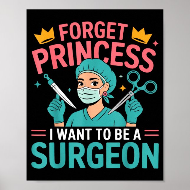 Affiche Forget Princess I Want To Be A Surgeon Doctor Wome (Devant)