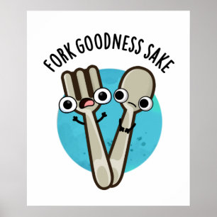 Affiche Fork Goodness Sake Funny Utensio Pun