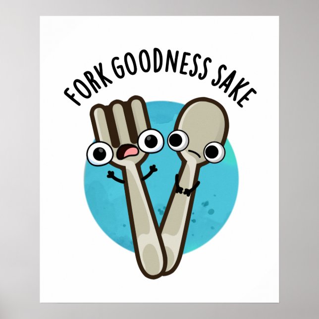 Affiche Fork Goodness Sake Funny Utensio Pun (Devant)