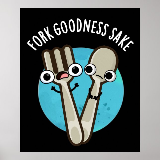 Affiche Fork Goodness Sake Funny Utensio Pun Dark BG (Devant)
