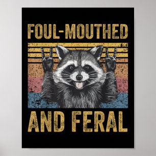 Affiche Foul Mouthé Et Feral Raccoon Feral Summer Meme V