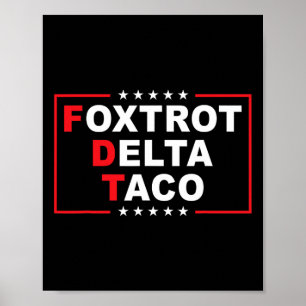 Affiche Foxtrot Delta Taco Drôle Trump toujours poulets de