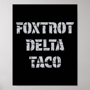 Affiche Foxtrot Delta Taco Trump toujours poulets dehors
