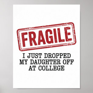 Affiche Fragile, Je Viens D'Abandonner Ma Fille À L'Univer