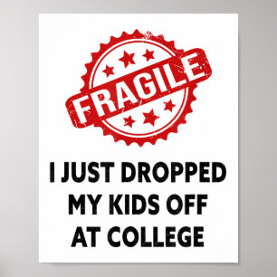 Affiche Fragile Je Viens De Laisser Mes Enfants À L'Univer