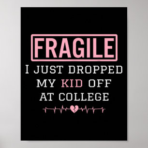 Affiche Fragile Je Viens De Laisser Mon Enfant Au Collège 