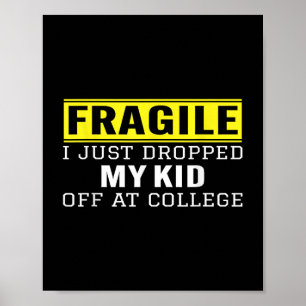 Affiche Fragile Je Viens De Laisser Mon Enfant Au Collège 