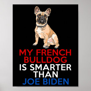 Affiche French Bulldog Est Plus Intelligent Que Joe Biden 