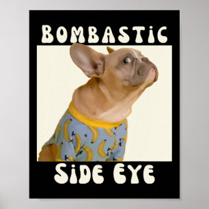 Affiche French Bulldog Sarcastique Dire Bombastic Side Eye
