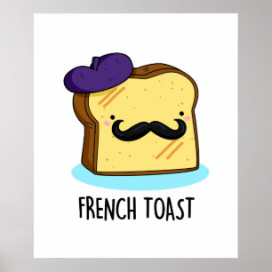 Affiche French Toast Funny Bread Pun