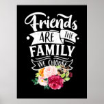Affiche Friends Are The Family We Choose<br><div class="desc">Friends Are The Family We Choose</div>