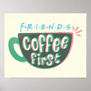 Affiche FRIENDS™ Café d'abord