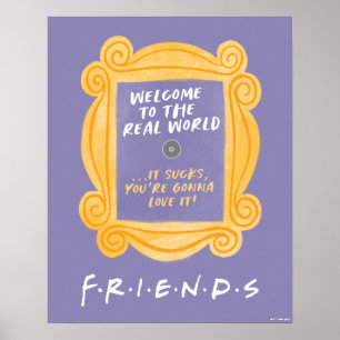 Affiche FRIENDS™ Citation Bienvenue dans le monde réel