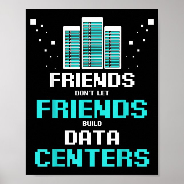 Affiche Friends Don't Let Friends Build Data Center Progra (Devant)
