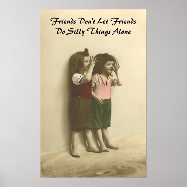 Affiche Friends Don't Let Friends Do Silly Things Alone (Devant)