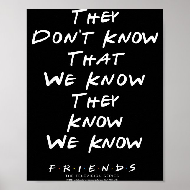 Affiche Friends They Don't Know That We Know They Know We  (Devant)
