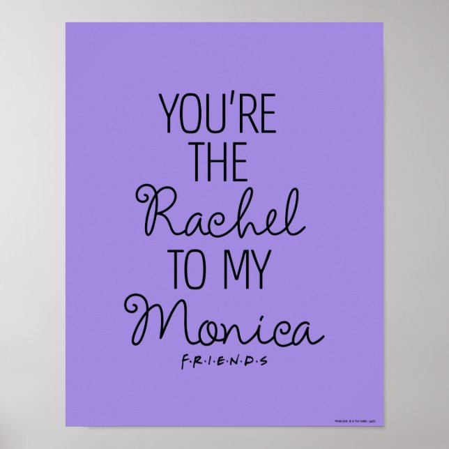 Affiche FRIENDS™ | Tu es la Rachel pour ma Monica (Devant)