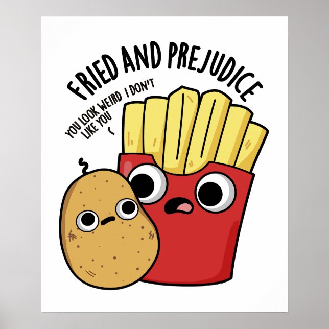 Affiche Frit Et Préjudice Funny Fries Pun (Devant)