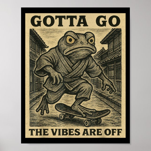 Affiche Frog Skateboard Gotta Go The Vibes Are Off Funny G (Devant)