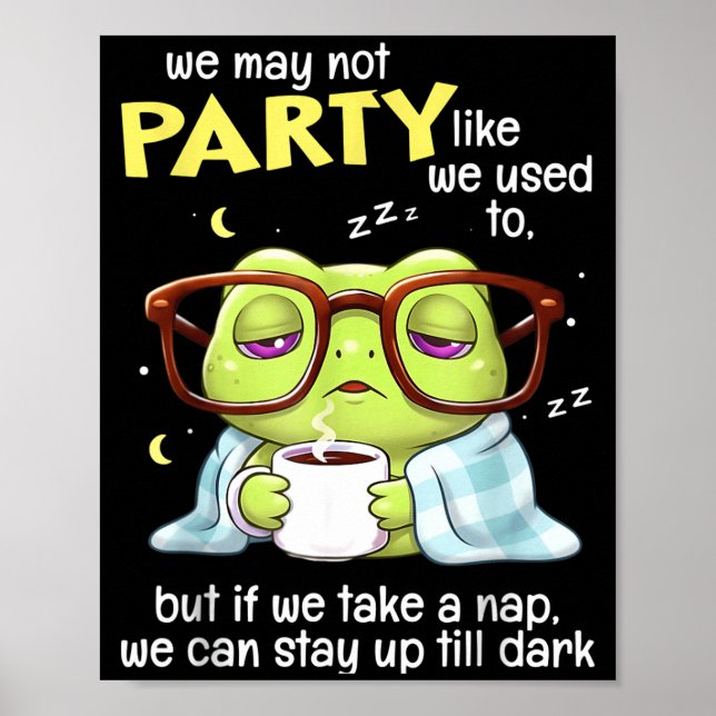 Affiche Frog We May Not Party Like We Used To But If We Ta (Devant)