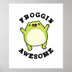Affiche Froggin Awesome Drôle Animal Frog Pun