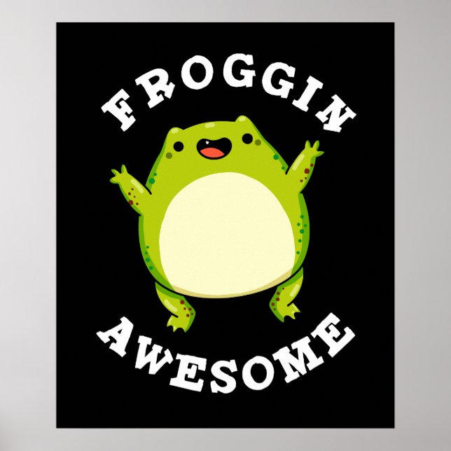 Affiche Froggin Awesome Funny Frog Pun Dark BG (Devant)