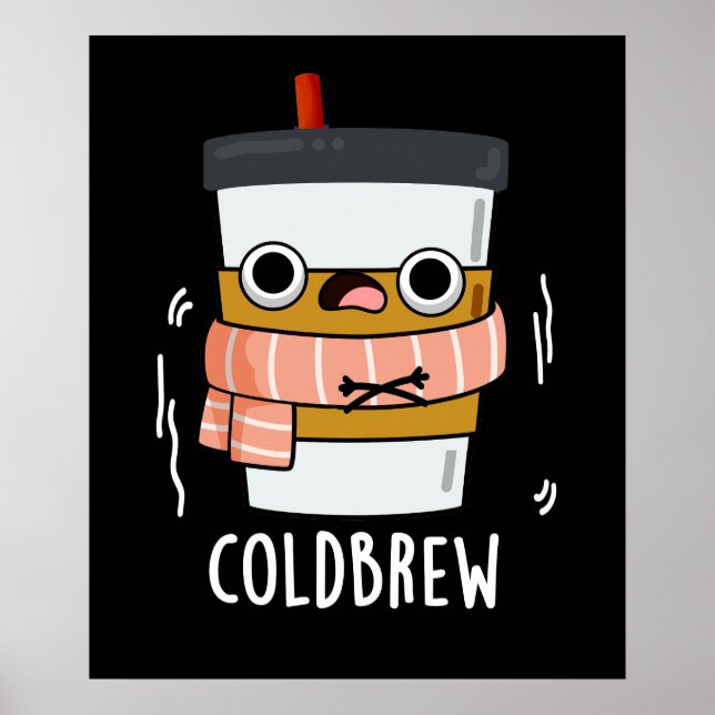 Affiche Froid Brew Funny Congélateur de café Pun Dark BG (Devant)