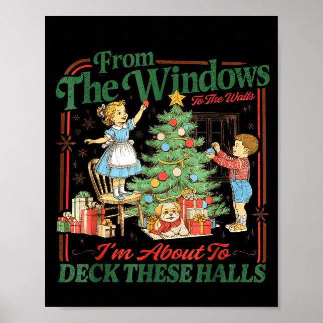 Affiche From The Windows To Walls I'm About Deck These Hal (Devant)