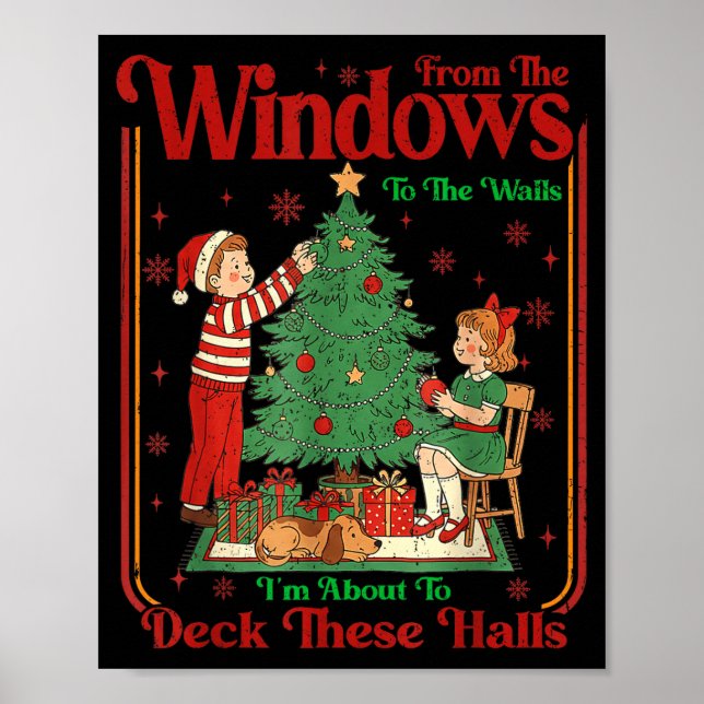 Affiche From The Windows To Walls I'm About Deck These Hal (Devant)