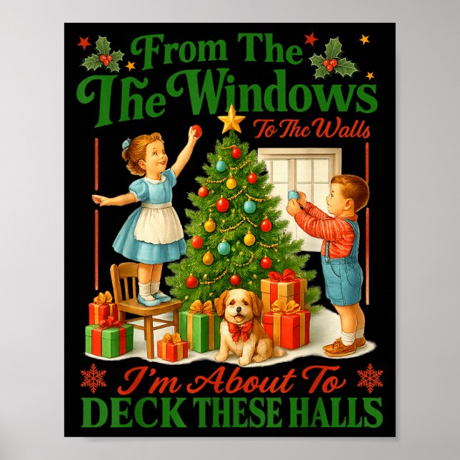 Affiche From The Windows To Walls Im About Deck These Hall (Devant)