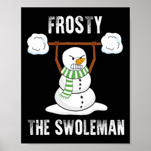 Affiche Frosty The Swoleman - Poids-lifter Bodybuilding Ch