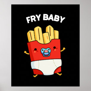 Affiche Fry Baby Funny French Fries Pun Dark BG