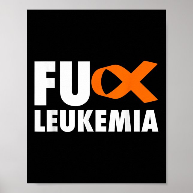 Affiche Fu Leukemia - Chemise de sensibilisation à la leuc (Devant)